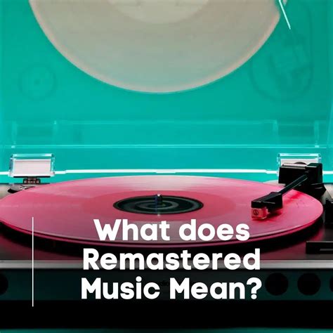 what does a remastered song mean